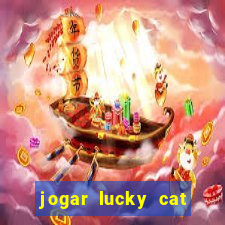 jogar lucky cat modo demo